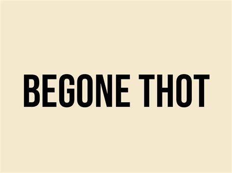 Begone thot meaning  Like Follow
